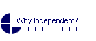 Why Independent?